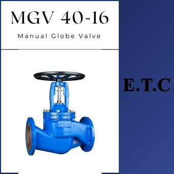Manual Globe Valve (Bellows Seal) type MGV 40-25  Manual Globe Valve (Bellows Seal) type MGV 40-25 Manual Globe Valve (Bellows Seal) type MGV 40-25