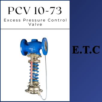 Excess Pressure Control Valve | PCV 10-73  Excess Pressure Control Valve | PCV 10-73 Excess Pressure Control Valve PCV Type 10-73
