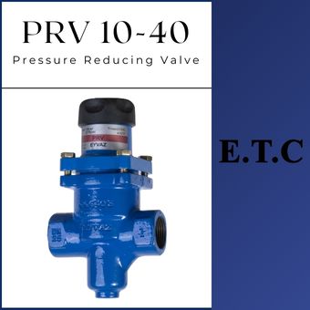Pressure Reducing Valve Type PRV 10-40  Pressure Reducing Valve Type PRV 10-40 Pressure Reducing Valve Type PRV 10-40