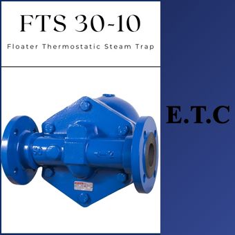Floater Thermostatic Steam Trap Type FTS 30-10  Floater Thermostatic Steam Trap Type FTS 30-10 Floater Thermostatic Steam Trap Type FTS 30-10