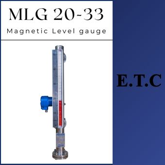 Magnetic Level Gauge MLG 20-33  Magnetic Level Gauge MLG 20-33 Magnetic Level Gauge Type MLG 20-33