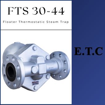 Floater Thermostatic Steam Trap Type FTS 30-44  Floater Thermostatic Steam Trap Type FTS 30-44 Floater Thermostatic Steam Trap Type FTS 30-44
