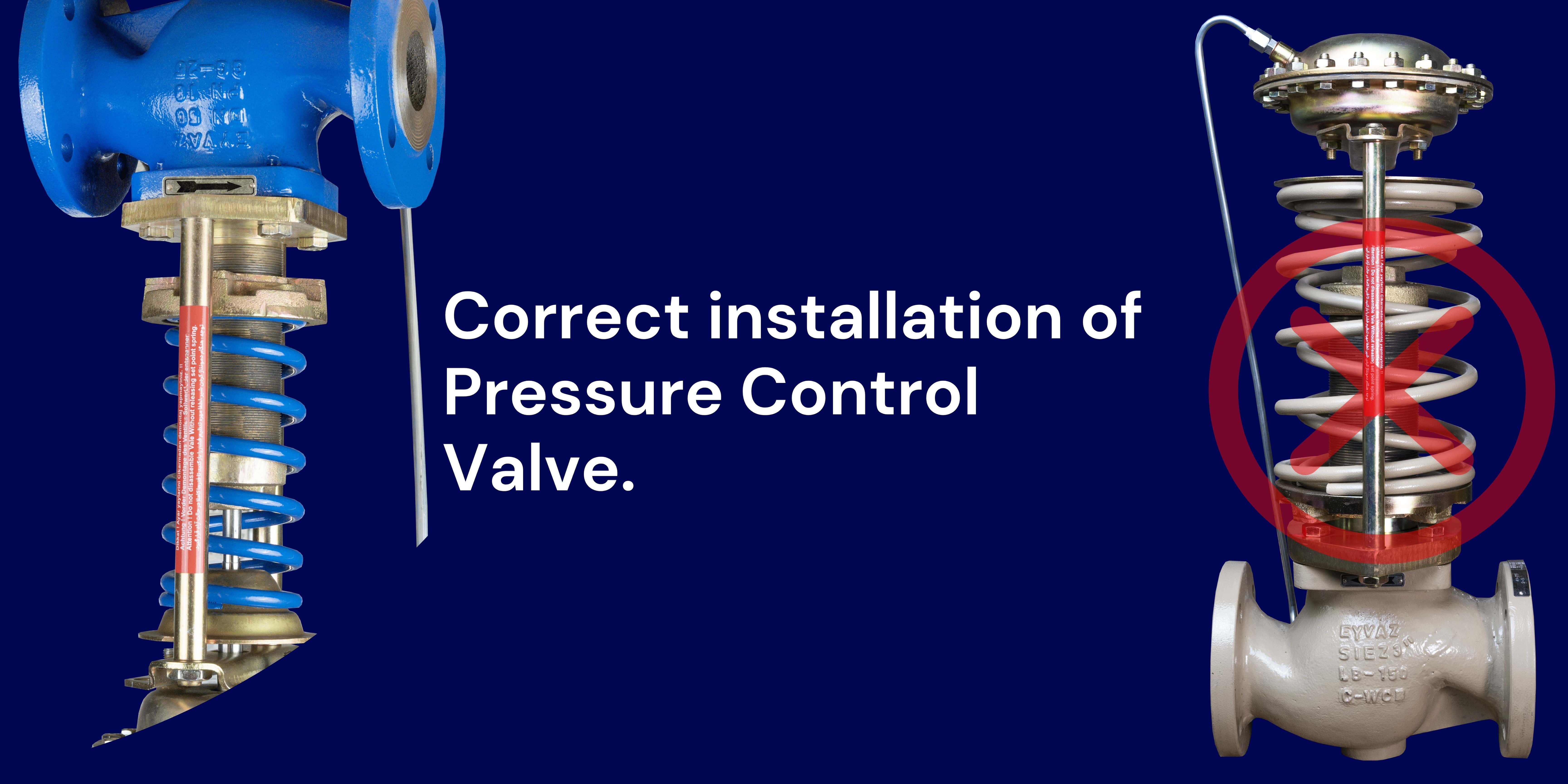 Correct installation of Pressure Control Valve